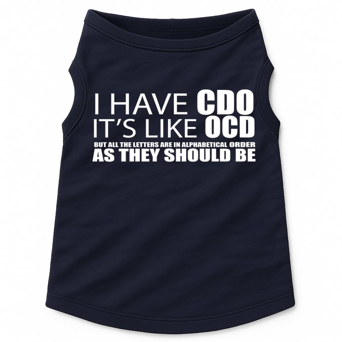 I Have CDO It's Like OCD Funny Sarcastic Doggie Tank