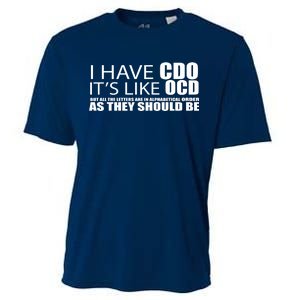 I Have CDO It's Like OCD Funny Sarcastic Cooling Performance Crew T-Shirt