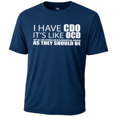 I Have CDO It's Like OCD Funny Sarcastic Performance Shirt