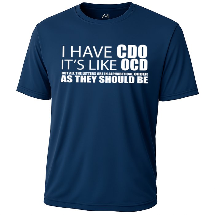 I Have CDO It's Like OCD Funny Sarcastic Performance Shirt