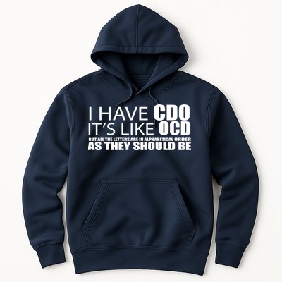 I Have CDO It's Like OCD Funny Sarcastic Hoodie