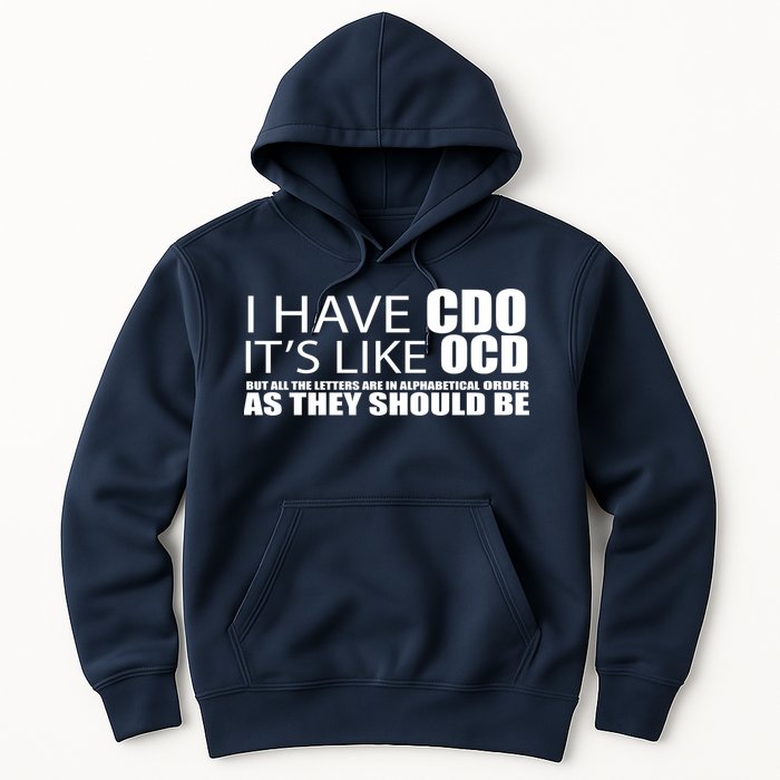 I Have CDO It's Like OCD Funny Sarcastic Hoodie