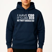 I Have CDO It's Like OCD Funny Sarcastic Hoodie