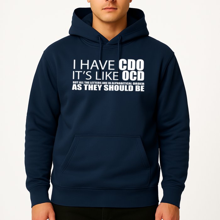 I Have CDO It's Like OCD Funny Sarcastic Hoodie