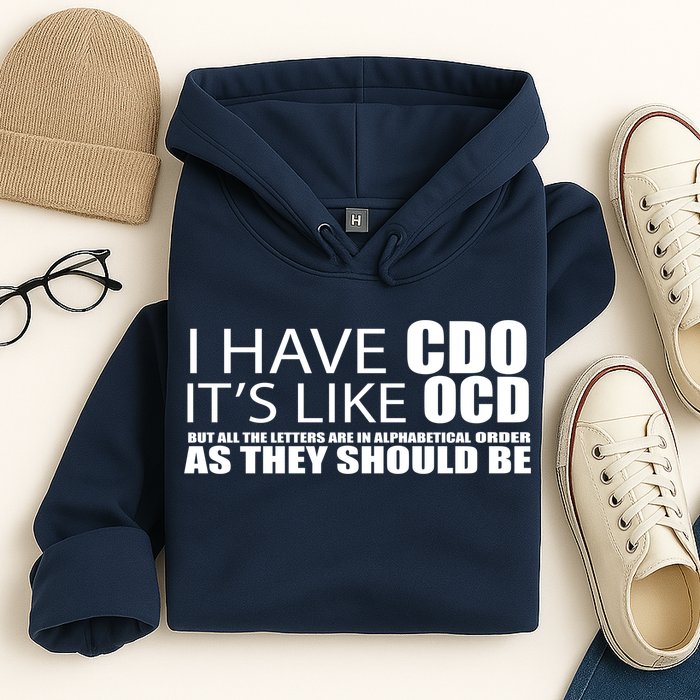 I Have CDO It's Like OCD Funny Sarcastic Hoodie