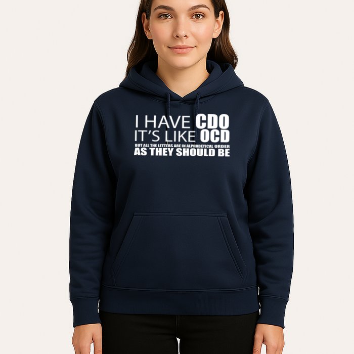 I Have CDO It's Like OCD Funny Sarcastic Hoodie