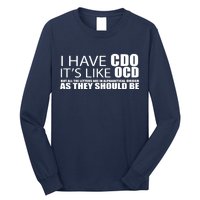 I Have CDO It's Like OCD Funny Sarcastic Long Sleeve Shirt