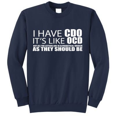 I Have CDO It's Like OCD Funny Sarcastic Sweatshirt