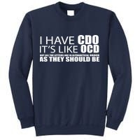 I Have CDO It's Like OCD Funny Sarcastic Sweatshirt