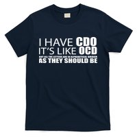I Have CDO It's Like OCD Funny Sarcastic T-Shirt