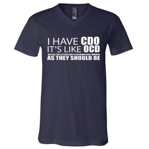 I Have CDO It's Like OCD Funny Sarcastic V-Neck T-Shirt