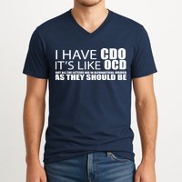 I Have CDO It's Like OCD Funny Sarcastic V-Neck T-Shirt