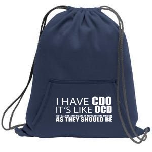 I Have CDO It's Like OCD Funny Sarcastic Sweatshirt Cinch Pack Bag