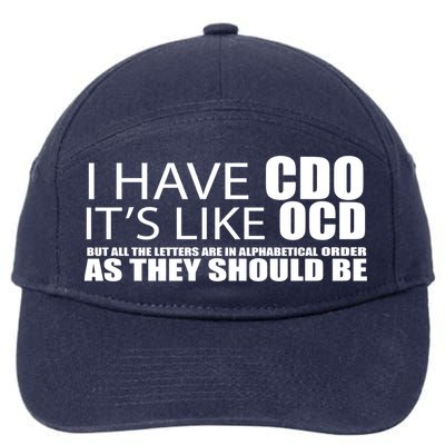 I Have CDO It's Like OCD Funny Sarcastic 7-Panel Snapback Hat