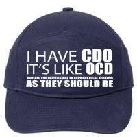 I Have CDO It's Like OCD Funny Sarcastic 7-Panel Snapback Hat