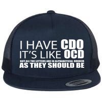 I Have CDO It's Like OCD Funny Sarcastic Flatbill Hat
