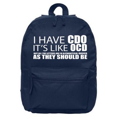 I Have CDO It's Like OCD Funny Sarcastic 16 in Basic Backpack