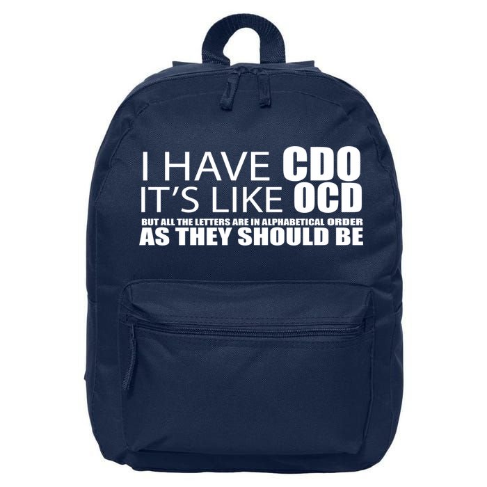 I Have CDO It's Like OCD Funny Sarcastic 16 in Basic Backpack