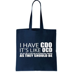 I Have CDO It's Like OCD Funny Sarcastic Tote Bag