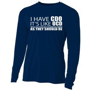 I Have CDO It's Like OCD Funny Sarcastic Cooling Performance Long Sleeve Crew