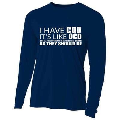 I Have CDO It's Like OCD Funny Sarcastic Cooling Performance Long Sleeve Crew