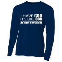 I Have CDO It's Like OCD Funny Sarcastic Cooling Performance Long Sleeve Crew