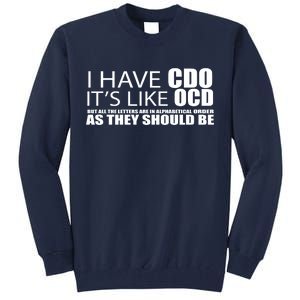 I Have CDO It's Like OCD Funny Sarcastic Tall Sweatshirt