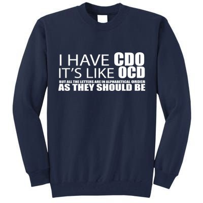 I Have CDO It's Like OCD Funny Sarcastic Tall Sweatshirt