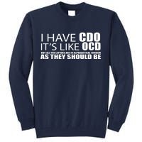 I Have CDO It's Like OCD Funny Sarcastic Tall Sweatshirt