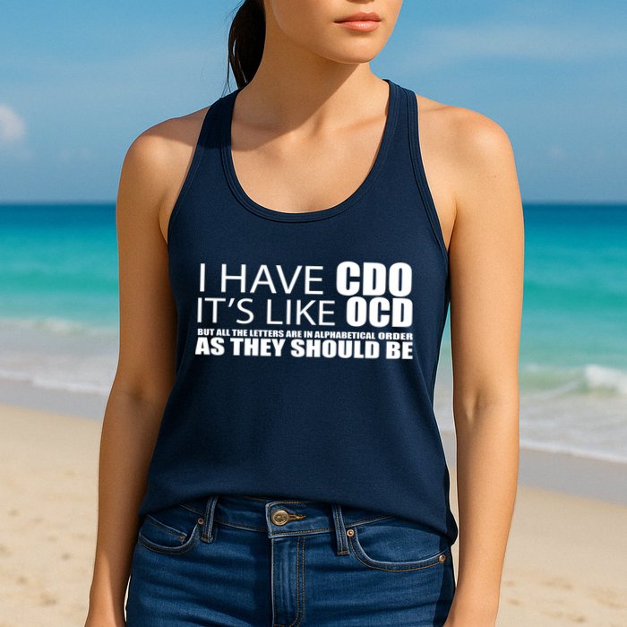 I Have CDO It's Like OCD Funny Sarcastic Womens Tank Top