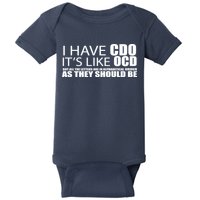 I Have CDO It's Like OCD Funny Sarcastic Baby Bodysuit