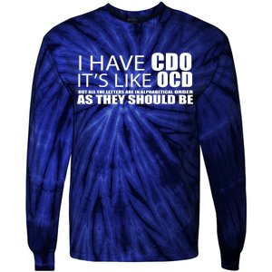 I Have CDO It's Like OCD Funny Sarcastic Tie-Dye Long Sleeve Shirt