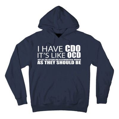 I Have CDO It's Like OCD Funny Sarcastic Tall Hoodie