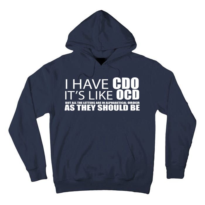 I Have CDO It's Like OCD Funny Sarcastic Tall Hoodie