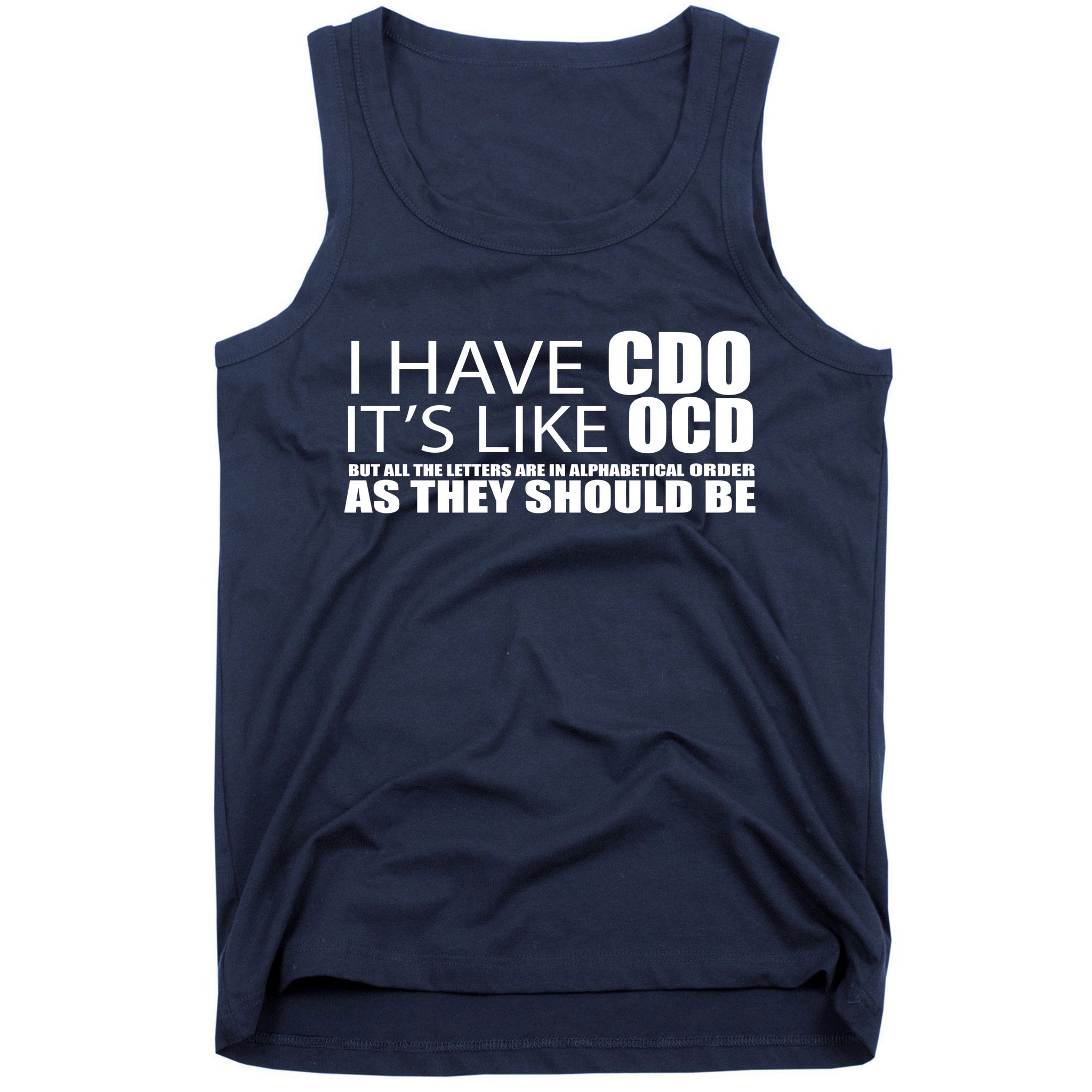 I Have CDO It's Like OCD Funny Sarcastic Tank Top