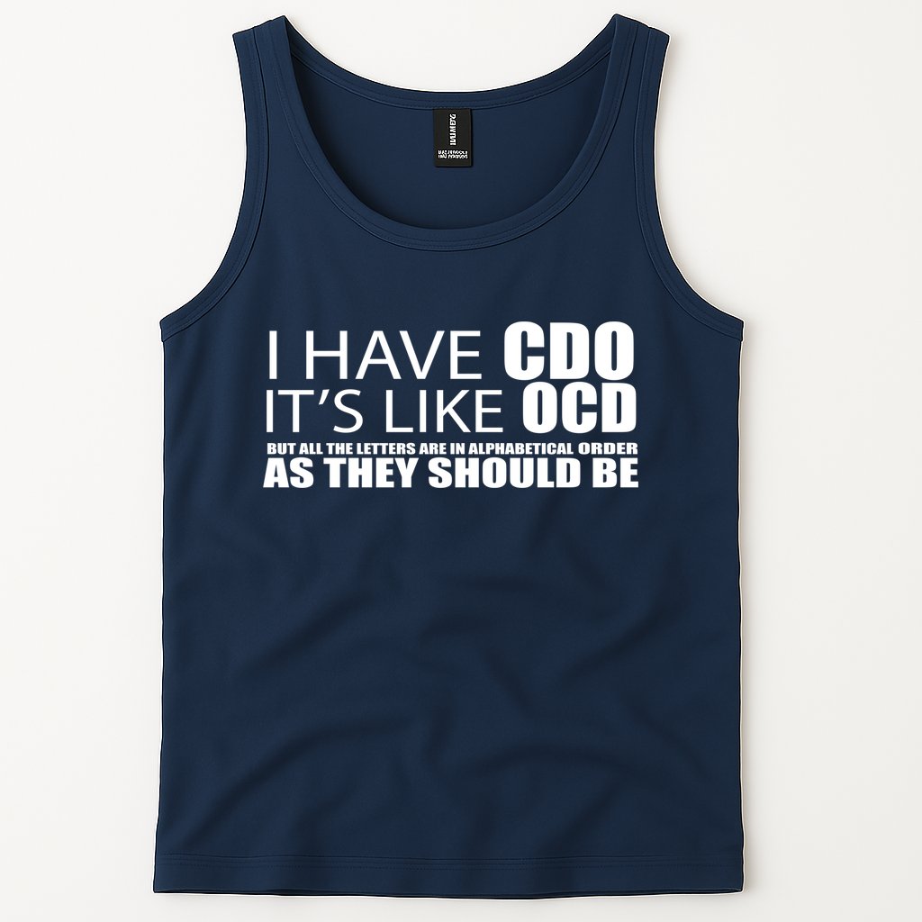 I Have CDO It's Like OCD Funny Sarcastic Tank Top