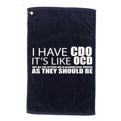 I Have CDO It's Like OCD Funny Sarcastic Golf Towel