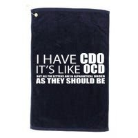 I Have CDO It's Like OCD Funny Sarcastic Golf Towel