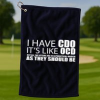 I Have CDO It's Like OCD Funny Sarcastic Golf Towel