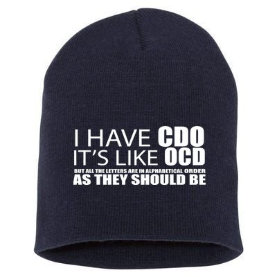 I Have CDO It's Like OCD Funny Sarcastic Short Acrylic Beanie