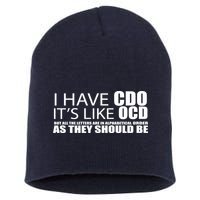 I Have CDO It's Like OCD Funny Sarcastic Short Acrylic Beanie