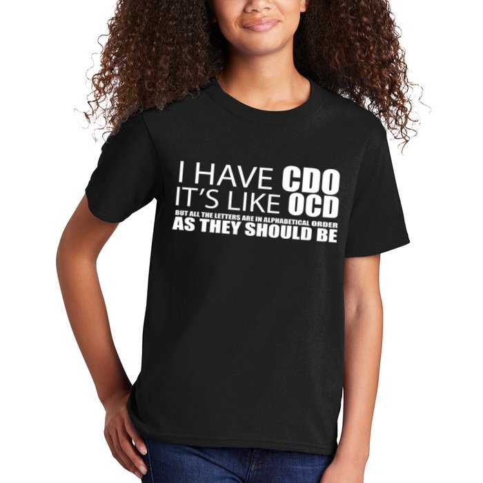 I Have CDO It's Like OCD Funny Sarcastic Kids T-Shirt