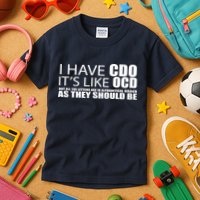 I Have CDO It's Like OCD Funny Sarcastic Kids T-Shirt