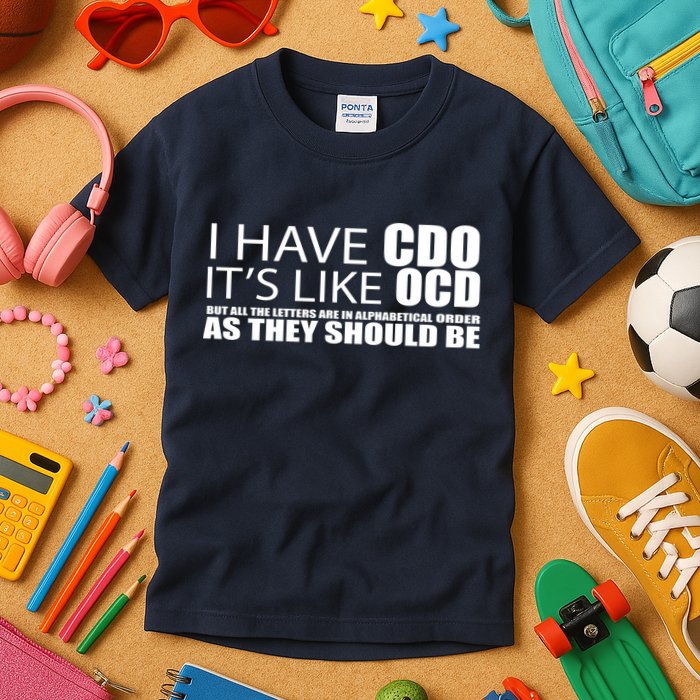 I Have CDO It's Like OCD Funny Sarcastic Kids T-Shirt