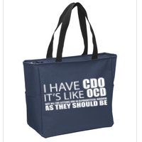 I Have CDO It's Like OCD Funny Sarcastic Zip Tote Bag