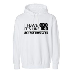 I Have CDO It's Like OCD Funny Sarcastic Garment-Dyed Fleece Hoodie