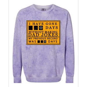 I Have Gone 0 Days Without Making A Dad Joke Colorblast Crewneck Sweatshirt