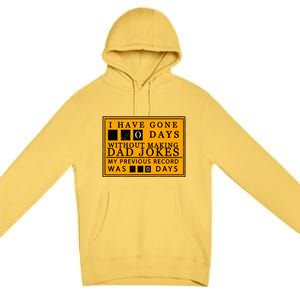 I Have Gone 0 Days Without Making A Dad Joke Premium Pullover Hoodie