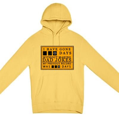 I Have Gone 0 Days Without Making A Dad Joke Premium Pullover Hoodie