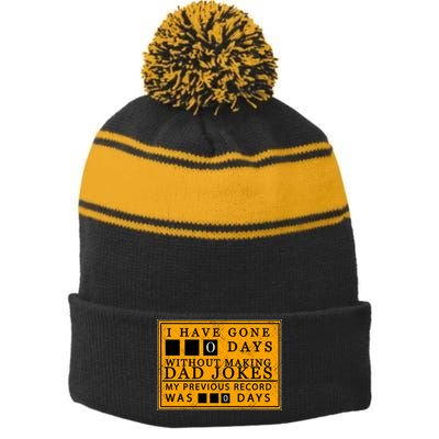 I Have Gone 0 Days Without Making A Dad Joke Stripe Pom Pom Beanie